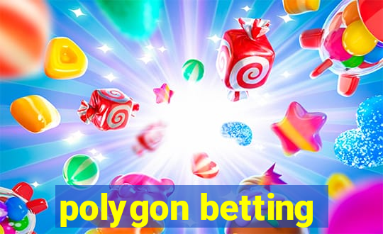 polygon betting